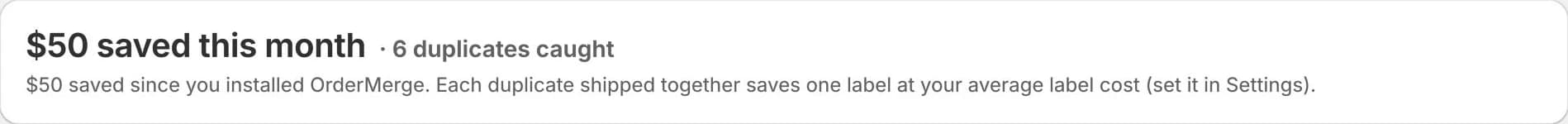 OrderMerge savings counter: $50 saved this month, 6 duplicates caught